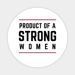 Product Of A Strong Woman Wife Husband Mom Gift Magnet